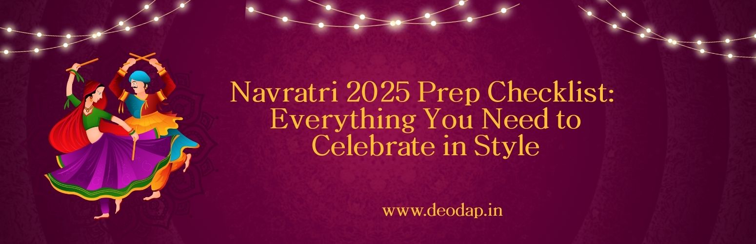 Navratri 2025 Prep Checklist: Everything You Need to Celebrate in Style