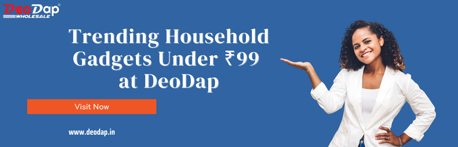 Trending Household Gadgets Under ₹99 at DeoDap